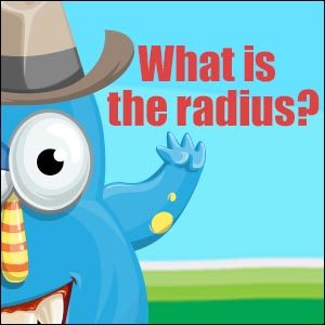 What is the Radius?