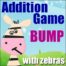 Addition Game - Zebra Bump