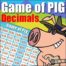 game of pig decimals